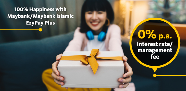 100 Happiness 0 Instalment With Maybank Ezypay Plus Maybank Card Promotions Malaysia