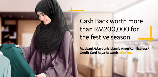 Spend and Win more than RM200,000 Cash Back with Maybank American Express® Credit Cards!