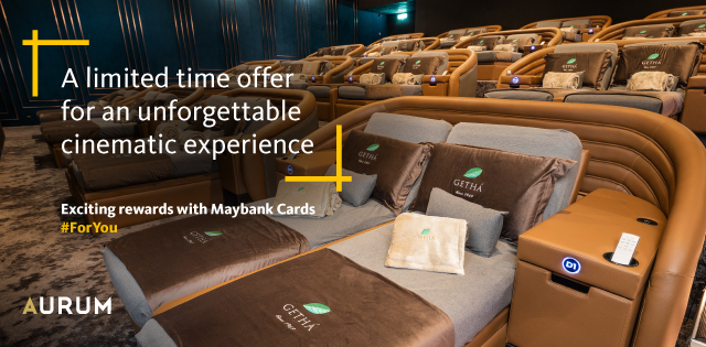 A limited time 20% OFF at Aurum Theatre, The Gardens Mall for all Maybank Credit and Charge Cardmembers