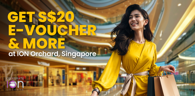 Get S$ 20 e-voucher and more at ION Orchard